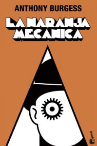 Anthony Burgess La naranja mecánica