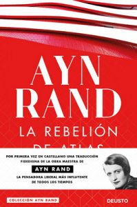 Ayn Rand La rebelión de Atlas