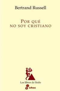 Bertrand Russell Por qé no soy cristiano