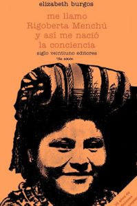 Elizabeth Burgos Me llamo Rigoberta Menchú