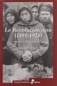 Orlando Figes La revolución rusa